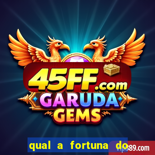 qual a fortuna do raul gil